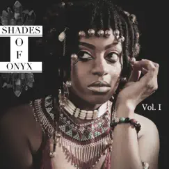Shades of Onyx, Vol. 1 by NATURAL ONYX album reviews, ratings, credits