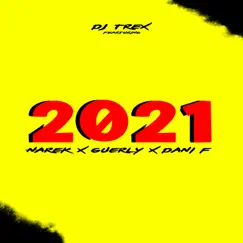 2021 (feat. Narék, Guerly & Dani F) Song Lyrics