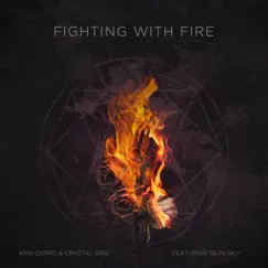 Fighting with Fire (feat. Seth Sky) Song Lyrics