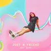 Just a Friend - Single album lyrics, reviews, download