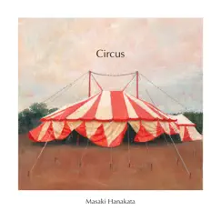 Circus - Single by Masaki Hanakata album reviews, ratings, credits