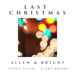 Last Christmas (Instrumental) - Single by Allen & Bright, Lance Allen & Avery Bright album reviews, ratings, credits