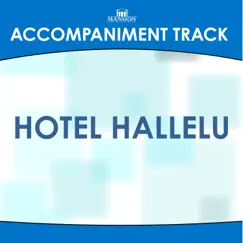 Hotel Hallelu (Low Key B without BGVs) [Accompaniment Track] Song Lyrics