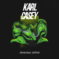 Dimension Shifter by Karl Casey album reviews, ratings, credits