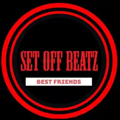 Best Friends - Single by Set Off Beatz album reviews, ratings, credits