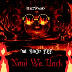 Now We Back (feat. Nahgee Ebe) - Single by Realz D Raven album reviews, ratings, credits