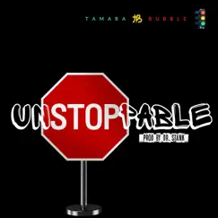 Unstoppable - Single by Tamara Bubble album reviews, ratings, credits