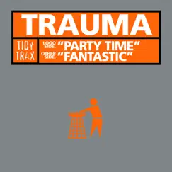 Party Time - Single by Trauma album reviews, ratings, credits