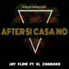 After Si Casa No (feat. el Chamako) - Single album lyrics, reviews, download