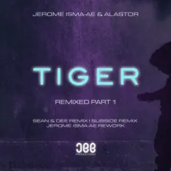 Tiger (Remixed, Pt. 1) by Jerome Isma-Ae & Alastor album reviews, ratings, credits