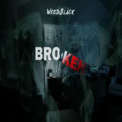 Broken - Single by WeedBlack album reviews, ratings, credits