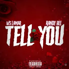 Tell You (feat. Randy Bee) - Single by WS Lamar album reviews, ratings, credits
