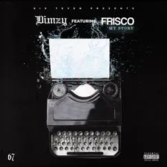 My Story (feat. Frisco) - Single by Dimzy & 67 album reviews, ratings, credits