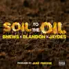 Soil to the Oil - Single album lyrics, reviews, download