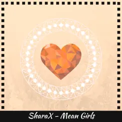 Mean Girls - Single by SharaX album reviews, ratings, credits