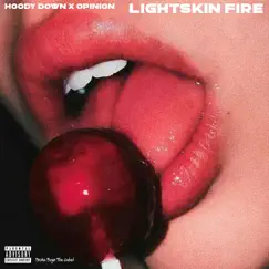 Light Skin Fire (feat. Opinion) - Single by Hoody Down album reviews, ratings, credits