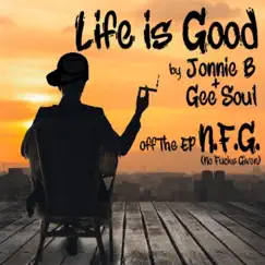 Life is Good - Single by Jonnie B + Gee Soul album reviews, ratings, credits