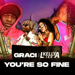 You're so Fine (feat. Kelly Libna) Song Lyrics
