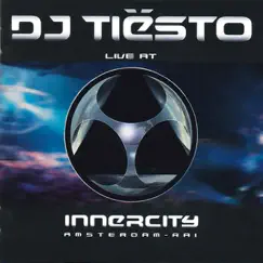 Tiësto - Live at Innercity by Tiësto album reviews, ratings, credits