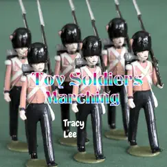 Toy Soldiers Marching Song Lyrics