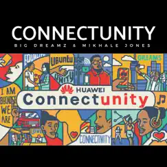 Connectunity - Single by Huawei, Big Dreamz & Mikhela Jones album reviews, ratings, credits