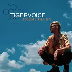 Become the Sky - Single by Tigervoice album reviews, ratings, credits