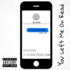 You Left Me on Read (feat. Killarob & Winn Stamm) - Single album lyrics, reviews, download