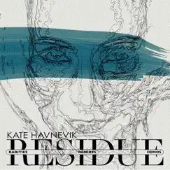 Residue (Rarities, Remixes and Demos) by Kate Havnevik album reviews, ratings, credits