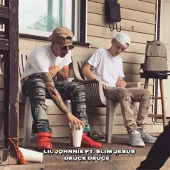 Deuce Deuce (feat. Slim Jesus) - Single by Lil Johnnie album reviews, ratings, credits