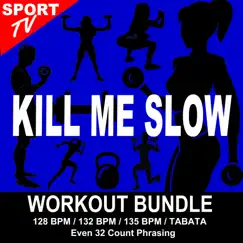 Kill Me Slow (Workout Bundle / Even 32 Count Phrasing) [The Best Music for Aerobics, Pumpin' Cardio Power, Tabata, Plyo, Exercise, Steps, Barré, Curves, Sculpting, Abs, Butt, Lean, Running, Slim Down Fitness Workout] - EP by Workout ReMix Team album reviews, ratings, credits