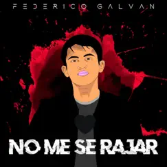 No me se rajar - Single by Federico Galvan album reviews, ratings, credits