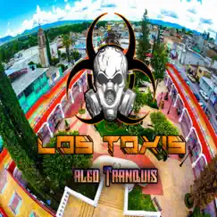 Algo Tranquis by Los Toxis album reviews, ratings, credits