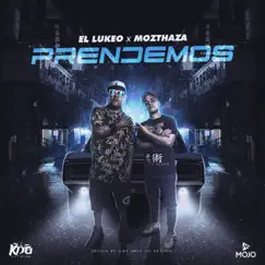 Prendemos - Single by Mozthaza & El Lukeo album reviews, ratings, credits