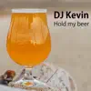Hold My Beer - Single album lyrics, reviews, download
