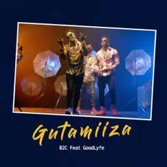 Gutamiiza (feat. Goodlyfe) - Single by B2c album reviews, ratings, credits