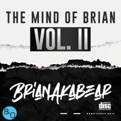 The Mind of Brian:, Vol. 2 - EP by BrianAkaBear album reviews, ratings, credits