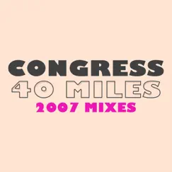 40 Miles (2007 Edit / Raul Rincon Dub) Song Lyrics