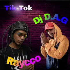 Tik Tok - Single by DJ Dag & Raycco album reviews, ratings, credits
