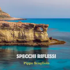 Specchi Riflessi - Single by Pippo Scagliola album reviews, ratings, credits