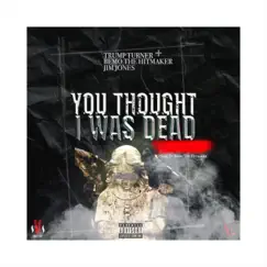 You Thought I Was Dead Song Lyrics