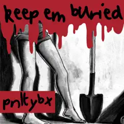 Keep Em Buried - Single by Pnltybx album reviews, ratings, credits