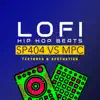 LOFI Hip Hop Beats SP404 vs MPC Textures & Aesthetics album lyrics, reviews, download