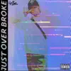 Just Over Broke - Single album lyrics, reviews, download