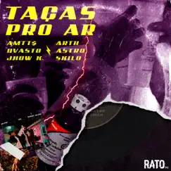 Taças pro Ar (feat. AMTT$, Arth S21, Jhow Krlhd, Dvasto, Astro of & Skilo) - Single by Rato Inc album reviews, ratings, credits