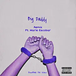Big Daddy (Remix) [feat. Marie Escobar] - Single by DeeMan Da Vinci album reviews, ratings, credits