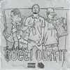 Gucci Outfit - Single album lyrics, reviews, download