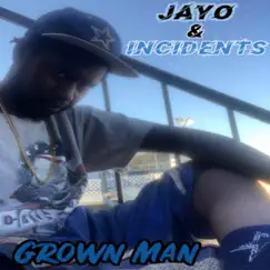 Grown Man - Single by Jayo & Incidents album reviews, ratings, credits