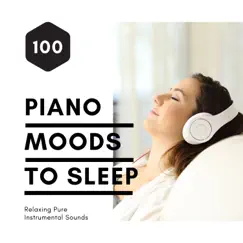 100 Piano Moods to Sleep - Relaxing Pure Instrumental Sounds and New Age Music by Every Night Alder album reviews, ratings, credits