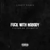 F**k With Nobody (feat. Hypnotic) - Single album lyrics, reviews, download