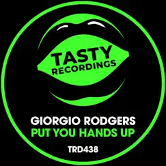 Put Your Hands Up - Single by Giorgio Rodgers album reviews, ratings, credits